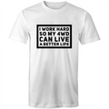 I Work Hard So My 4WD Can Live A Better Life -Thick Thread T-Shirt-Aussie 4x4 Pro