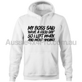 My Boss Said 'Have a Good Day' So I Went 4Wding - Unisex Premium Hoodie-Aussie 4x4 Pro