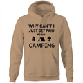 Why Can't I Just Get Paid to Go Camping - UNISEX Hoodie-Aussie 4x4 Pro