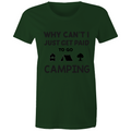 Why Can't I Just Get Paid to Go Camping - Women's Maple Tee-Aussie 4x4 Pro
